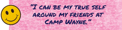 I can be my true self around my friends at Camp Wayne